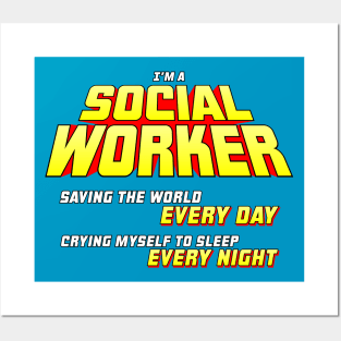 I'm A Social Worker - Saving The World, Crying Myself To Sleep Posters and Art